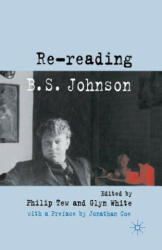 Re-reading B. S. Johnson - P. Tew, G. White (ISBN: 9781349357369)