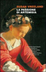 La passione di Artemisia - Susan Vreeland, F. Diano (ISBN: 9788865590041)