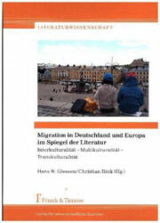 Migration in Deutschland und Europa im Spiegel der Literatur - Hans W. Giessen, Christian Rink (ISBN: 9783732902484)