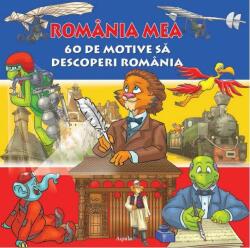 Romania mea. 60 de motive sa descoperi Romania (ISBN: 9789737147097)