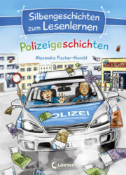 Silbengeschichten zum Lesenlernen - Polizeigeschichten - Alexandra Fischer-Hunold, Katharina Wieker (ISBN: 9783785589779)