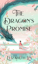 Dragon's Promise - Elizabeth Lim (ISBN: 9781529356793)