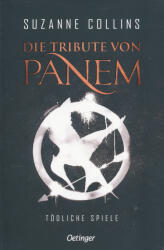 Suzanne Collins: Die Tribute von Panem - Tödliche Spiele 1 (ISBN: 9783751203036)