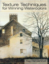 Texture Techniques for Winning Watercolors (ISBN: 9781626540699)