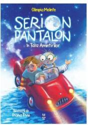 Serion Pantalon in Tara Amintirilor - Olimpia Melinte (ISBN: 9786069784662)