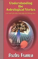 Understanding the Astrological Vertex (ISBN: 9781903065129)