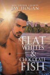 Flat Whites & Chocolate Fish: Southern Lights (ISBN: 9780995132528)