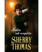 Iubire sub acoperire - Sherry Thomas (ISBN: 9786063385674)