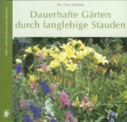 Dauerhafte Gärten durch langlebige Stauden - Fritz Köhlein (ISBN: 9783875961171)