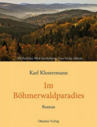 Im Böhmerwaldparadies - Karl Klostermann, Gerold Dvorak (ISBN: 9783955111038)