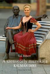 A szenvedély muzsikája - Kálmán Imre (ISBN: 9786155062049)