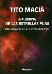 Influencia de las estrellas fijas - TITO MACIA (ISBN: 9788494216398)