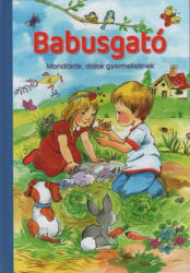 Babusgató - Mondókák, dalok gyermekeknek (ISBN: 9786155593093)