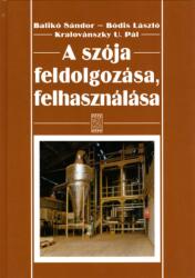 A szója feldolgozása, felhasználása (ISBN: 9789632863412)