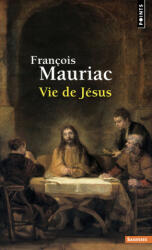 Vie de Jésus - François Mauriac (2021)