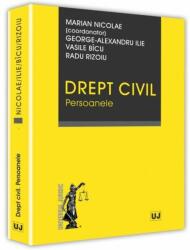 Drept civil. Persoanele -Marian Nicolae, George Alexandru Ilie, Vasile Bicu, Radu Rizoiu (ISBN: 9786066737753)