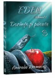 Eden, Volumul 1, Dorinte si pacate - Andrada Rezmuves (ISBN: 9786069709184)