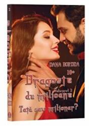 Tata sau milionar? Volumul 2 din seria Dragoste de milioane - Dana Bordea (ISBN: 9786069709481)