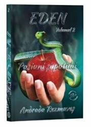 Eden, Volumul 2, Pasiuni si patimi - Andrada Rezmuves (ISBN: 9786069709191)
