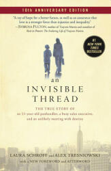 An Invisible Thread: The True Story of an 11-Year-Old Panhandler, a Busy Sales Executive, and an Unlikely Meeting with Destiny - Alex Tresniowski (ISBN: 9781982189648)