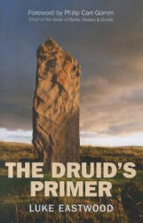 Druid's Primer - Luke Eastwood (ISBN: 9781846947643)
