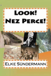 Look! Nez Perce! - Elke Sundermann (ISBN: 9781463781101)