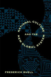 National Culture and the New Global System - Frederick Buell (ISBN: 9780801848346)