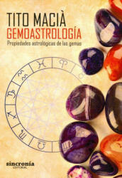 Gemoastrología: propiedades astrológicas de las gema - TITO MACIA (ISBN: 9788494486906)