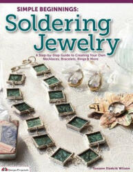 Simple Beginnings: Soldering Jewelry - Suzann Sladcik (ISBN: 9781574214161)