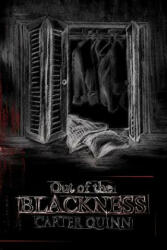 Out of the Blackness - Carter Quinn (ISBN: 9781490997872)