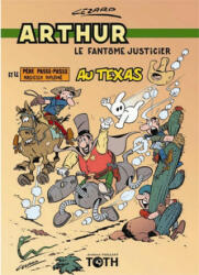 Arthur le fantôme T05 Arthur au Texas - Jean Cézard (ISBN: 9782913999237)