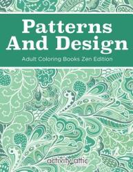 Patterns And Design Adult Coloring Books Zen Edition (ISBN: 9781683230182)
