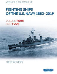 Fighting Ships of the U. S. Navy 1883-2019 - Venner F Milewski (ISBN: 9788366549654)