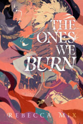 The Ones We Burn (ISBN: 9781534493513)