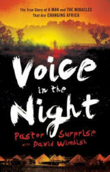 Voice in the Night - The True Story of a Man and the Miracles That Are Changing Africa - Surprise Sithole (2012)