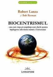 Biocentrismul - Robert Lanza, Bob Berman (ISBN: 9786069609699)