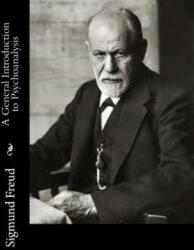 A General Introduction to Psychoanalysis - Sigmund Freud, G Stanley Hall (ISBN: 9781502532084)