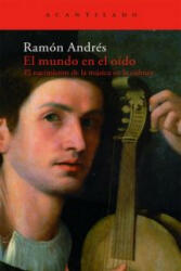 El mundo en el oído : el nacimiento de la música en la cultura - Ramón Andrés González-Cobo (ISBN: 9788496834316)