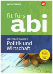Fit fürs Abi: Politik und Wirtschaft Oberstufenwissen - Susanne Schmidt (ISBN: 9783742601612)