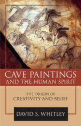 Cave Paintings and the Human Spirit - David S Whitley (ISBN: 9781591026365)