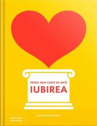 PRIMA MEA CARTE DE ARTĂ: IUBIREA de Shana Gozansky (ISBN: 9786069677117)