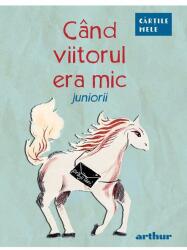 Cand Viitorul Era Mic (ISBN: 9786060861614)