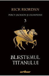 Percy Jackson 3: Blestemul Titanului, Rick Riordan - Editura Art (ISBN: 9786060864745)