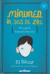 Minunea in 365 de zile. Preceptele domnului Browne - R. J. Palacio (ISBN: 9786060864882)
