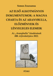 Az első alkotmányos dokumentumok: A Magna Charta és az Aranybulla, előzmények és lényeges elemek (2022)