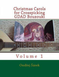 Christmas Carols for Crosspicking GDAD Bouzouki - Ondrej Sarek (ISBN: 9781517059705)