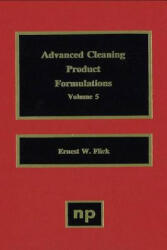 Advanced Cleaning Product Formulations, Vol. 5 - Ernest W. Flick (ISBN: 9780815514312)