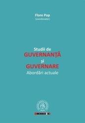 Studii de guvernanta si guvernare. Abordari actuale - Coord. Flore Pop (ISBN: 9786068770628)