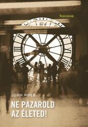 NE PAZAROLD AZ ÉLETED! (ISBN: 9789731652511)