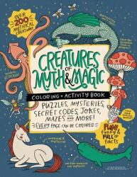 CREATURES of MYTH & MAGIC Coloring + Activity Book: Puzzles Mysteries Secret Codes Jokes Mazes & MORE! (ISBN: 9781736166321)